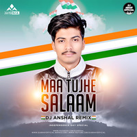 Maa Tujhe Salaam (Remix) - DJ Anshal by Dj Abhay Official