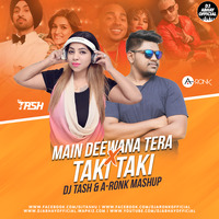 Main Deewana Tera X Taki Taki Mashup - DJ Tash  DJ A-Ronk by Dj Abhay Official