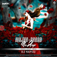 Mujhe Neend Na Aaye (Chillout Mix) - DJ Nafizz by Dj Abhay Official
