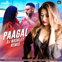 Paagal (Remix) - DJ Nashley by Dj Abhay Official