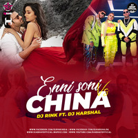 Enni Soni Vs China (Remix) - DJ Rink  DJ Harshal by Dj Abhay Official
