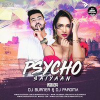 Psycho Saiyaan (Remix) - DJ BURNER  DJ PAROMA  by Dj Abhay Official