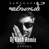 Saragaye..Sanuka Mix By Dj Rush by Dj Rush SL