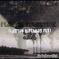 Plastik Selektion Vol.002 [Laxman Birthday Mix] Laced By EmbaDesoulSA by Plastik Selektion