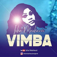 VIMBA - ISHA MASHAUZI by MKWAYER MEDIA