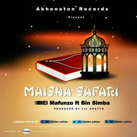 El Mafunzo ft. Bin Simba - Maisha Safari by MKWAYER MEDIA