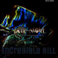 Incredible bill by Late Night Entertainment