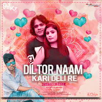 Dil Tor Naam Kari Deli Re (Khortha Love Official Remix) DJ VICKY x DJ ROCKY by Dj Vicky
