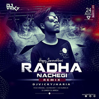 Radha Nachegi-(Remix)-Dj Vicky x Dj Rocky by Dj Vicky