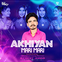 Akhiyan Mari Mari Lofer Dance Mix(Sunil Premi)Dj Vicky by Dj Vicky