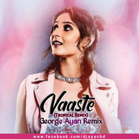 Vaaste-(Tropical Remix)-George Ayan by George Ayan