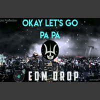 Okay Let's Go PA PA (official) X EDM Drop |Akashjaz |Party-Club |Electro-House by Jaz Production
