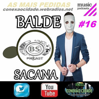 AS MAIS PEDIDAS COM BALDE SACANA PODCAST #16 by Balde Sacana Podcast