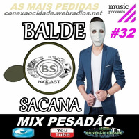 AS MAIS PEDIDAS HOUSE MIX PESADAO COM BALDE SACANA PODCAST #32 by Balde Sacana Podcast