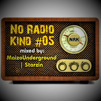 No_Radio_Kind__05(mixed_by_MaizoUnderground_&_Starzin) by MaizoUnderground