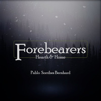 FOREBEARERS: HEARTH & HOME - Forebearers (Title Theme) by Pablo Sorribes Bernhard