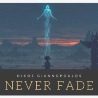 Nikos Giannopoulos - Never Fade ! by Nik G.