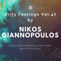 Nikos Giannopoulos - Dirty Feelings Vol.47 by Nik G.