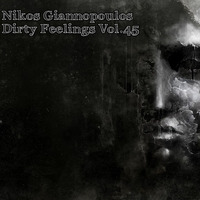 Nikos Giannopoulos - Dirty Feelings Vol.45 by Nik G.