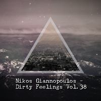 Nikos Giannopoulos - Dirty Feelings Vol.38 by Nik G.