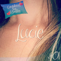 Confidences sur l'Oreiller #01 : Lucie by Confidences sur l'Oreiller