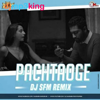 Pachtaoge ft Arijit Singh (Remix) Dj S.F.M - (DJMp3King.In) by DJMp3King.In
