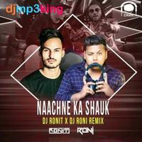 Naachne Ka Shauk (Remix) - DJ Ronit X DJ Roni - (DJMp3King.In) by DJMp3King.In