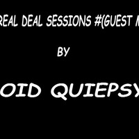 The Real Deal Sessions (#Guest Mix) By Roid Quiepsy  by Roid Quiepsy