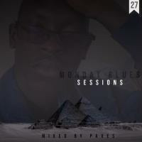 Monday Blues Sessions Vol 27 Mixed By Paxes by MONDAY BLUES SESSIONS MIXED BY PAXES