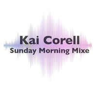 Kai Corell - Sunday Morning Mixe