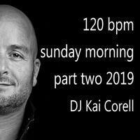 120 bpm sunday morning - part two 2019 by Kai Corell