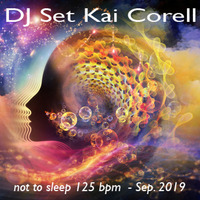 DJ Mix Kai Corell - not to sleep 125 bpm - Sep. 2019 by Kai Corell