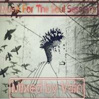 Music for the souls sessions vol 001 Mixed by Vain by Vain