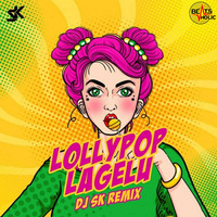 Lollypop Lagelu (Remix) - DJ SK(Beatsholic.com) by Beatsholic Record Label