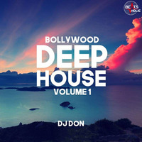 Bollywood Deep House Volume 1 - DJ DON(Beatsholic.com) by Beatsholic Record Label