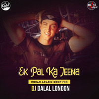 Ek Pal Ka Jeena (Indian Arabic Drop Mashup) Dj Dalal London(Beatsholic.com) by Beatsholic Record Label