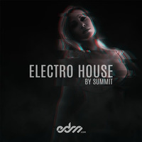 Electro House By Summit by Dj Summit