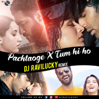 Pachtaoge  X Tum hi ho - DJ Ravi Lucky Remix by Telugudjs official