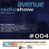 Swift Avenue Radio Show 04 Mixed By EpicRoots by Swift Ave Radio