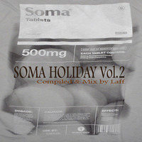 Soma Holiday - Vol.2 - Compiled &amp; Mix by Laff by Dj Laff
