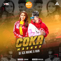 Coka (Mashup) - DJ XZX NAIME &amp; AKN by Nagpurdjs Remix