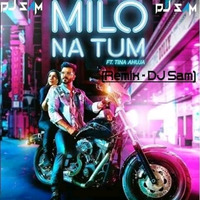 Milo Na Tum (Gajendra Verma) - DJ Sam Remix by Nagpurdjs Remix