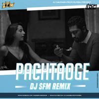 Pachtaoge ft Arijit Singh - Dj S.F.M Remix by IndiaDjs Club Idc