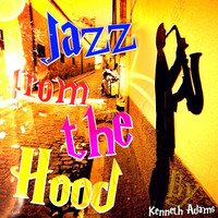 Jazz from the Hood by Kene Mahusay