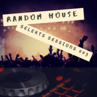 Random House Selekts Sessions #003 (Guest mix Khazba Sage) by Khazba Sage