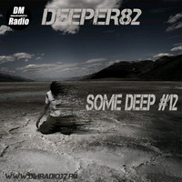 Deeper82 - Some Deep Podcast #012 on DMRadio (24.08.2019) by Deeper82