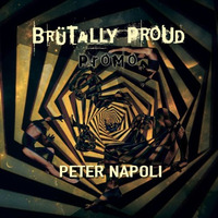 BRÜTALLY PROUD Promo - Peter Napoli by Peter Napoli