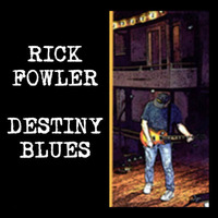 Destiny Blues by Rick Fowler Band