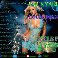 Backyard Local Mix-DJ Uncle P by Dj Uncle P
