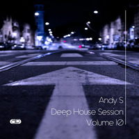 Andy S - Deep House Session Volume 10 by Andy S